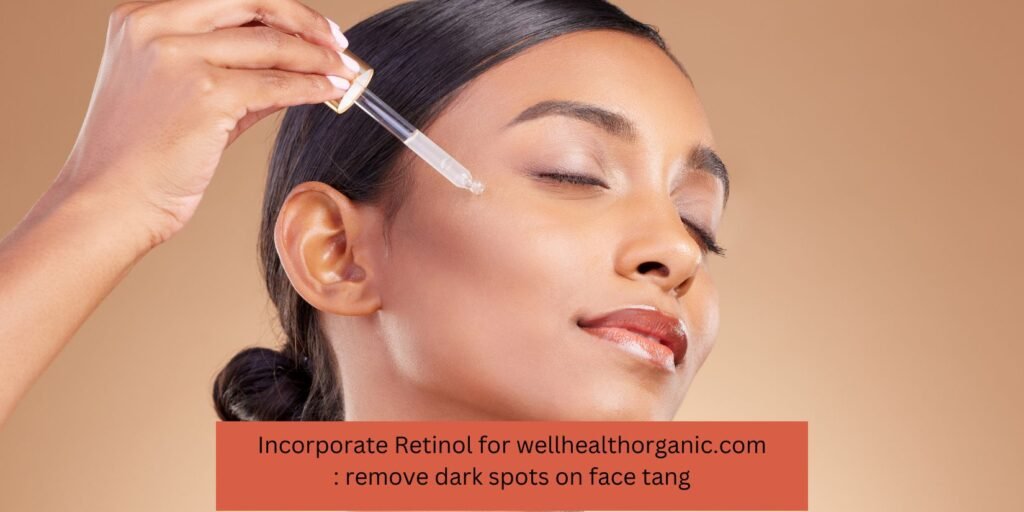 wellhealthorganic.com : remove dark spots on face tang