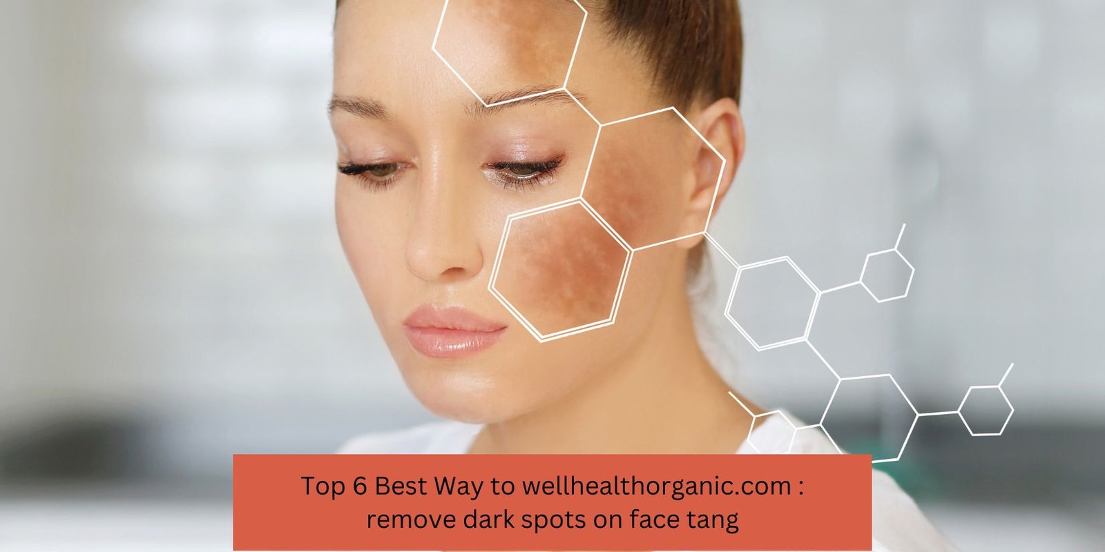 wellhealthorganic.com remove dark spots on face tang