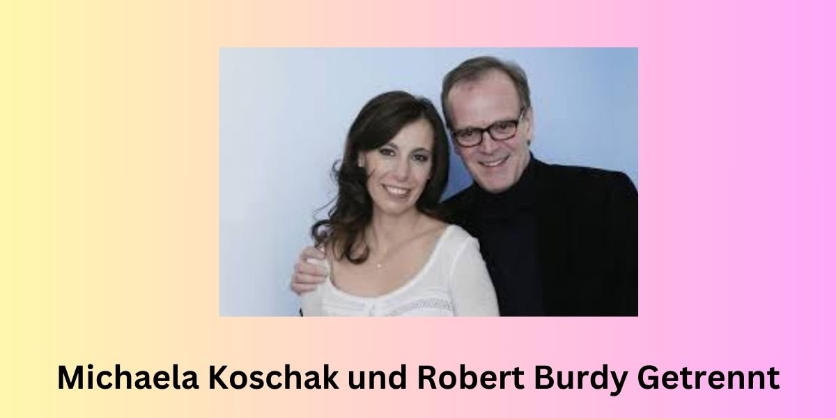 Michaela Koschak und Robert Burdy Getrennt