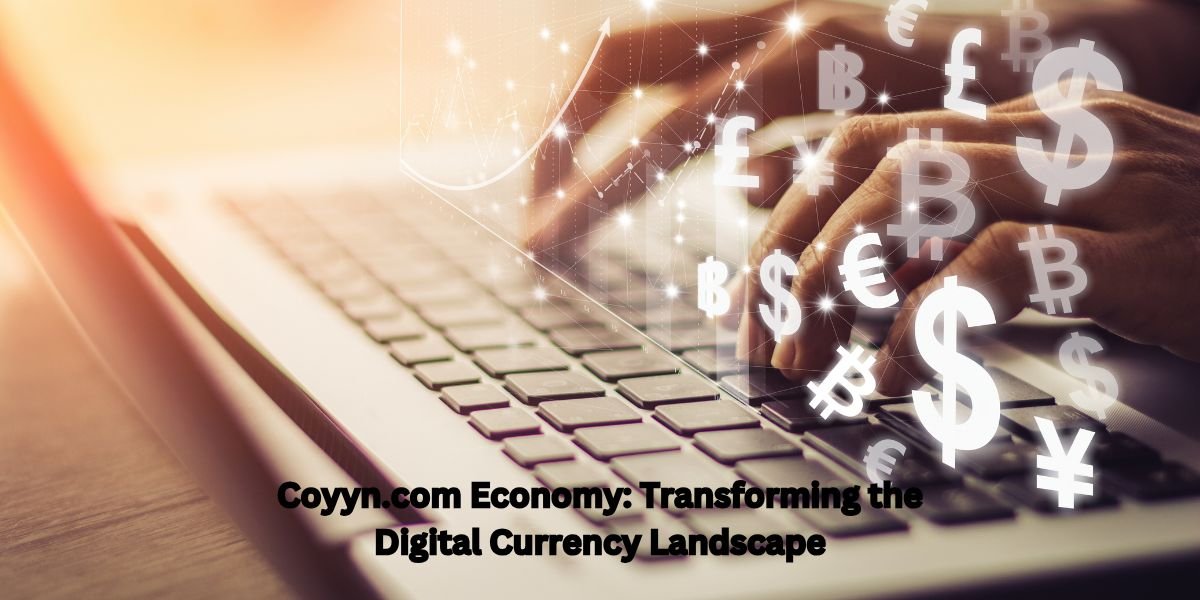 Coyyn.com Economy: Transforming the Digital Currency Landscape