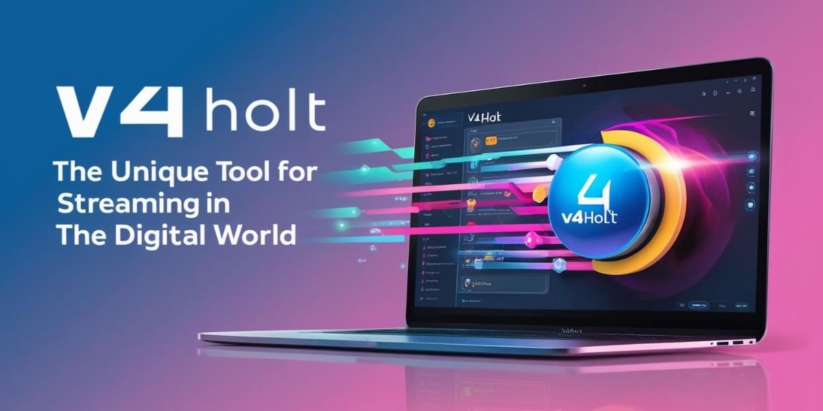 V4Holt: The Unique Tool for Streaming in the Digital World